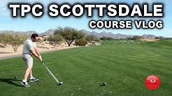 TPC SCOTTSDALE COURSE VLOG PART 1 